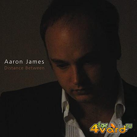 Aaron James - Distance Between (2020 Remaster) (2020)