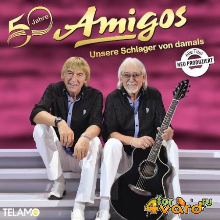 Amigos  - 50 Jahre Unsere Schlager Von Damals (2020)