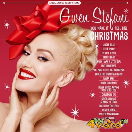 Gwen Stefani - You Make It Feel Like Christmas (Deluxe Edition 2020) (2020)