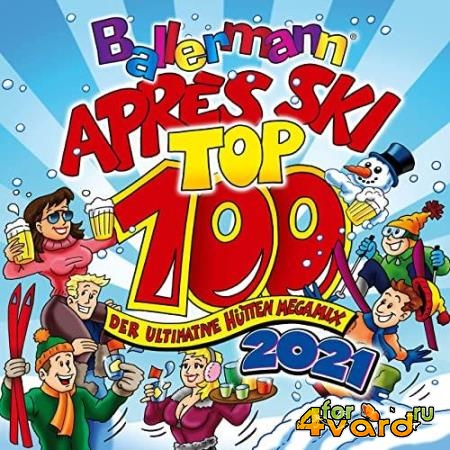 Ballermann Apres Ski Top 100 (Der Ultimative Huetten Megamix 2021) (2020)
