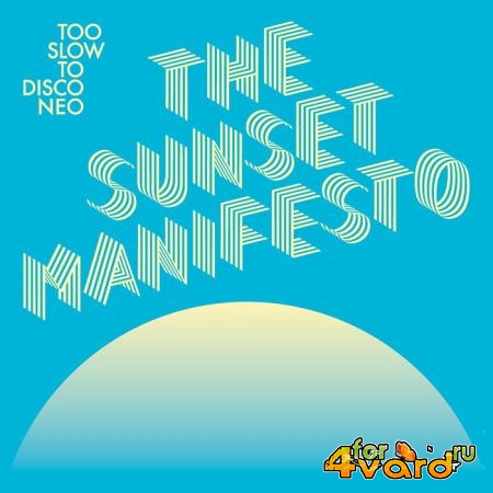 Too Slow to Disco NEO presents: The Sunset Manifesto (2020)