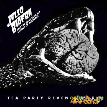 Jello Biafra & The Guantanamo School Of Medicine - Tea Party Revenge Porn (2020)