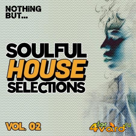 Nothing But... Soulful House Selections, Vol. 02 (2020)