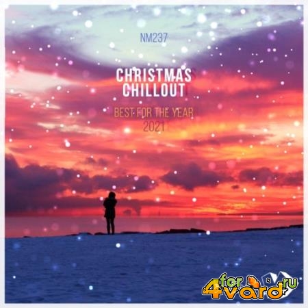 Christmas Chillout: Best For The Year 2021 (2020)