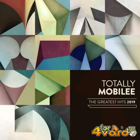 Totally Mobilee - The Greatest Hits 2019 (2020)