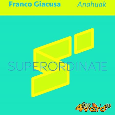 Franco Giacusa - Anahuak (2021)