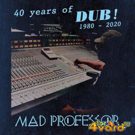 Mad Professor - 40 Years Of Dub (2020)