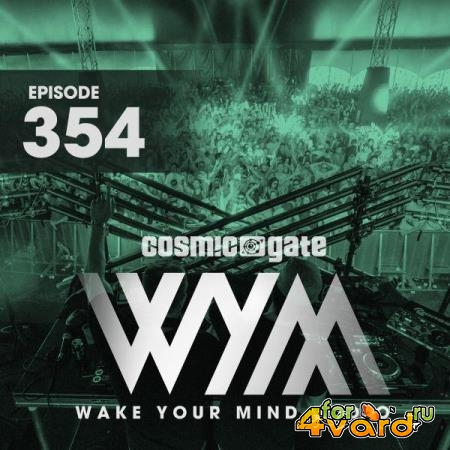 Cosmic Gate - Wake Your Mind Episode 354 (2021-01-15)