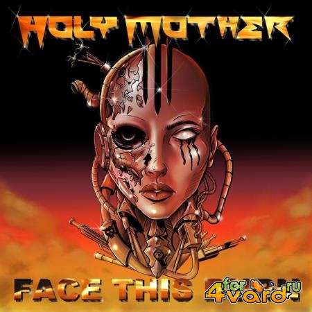 Holy Mother - Face This Burn (2021)