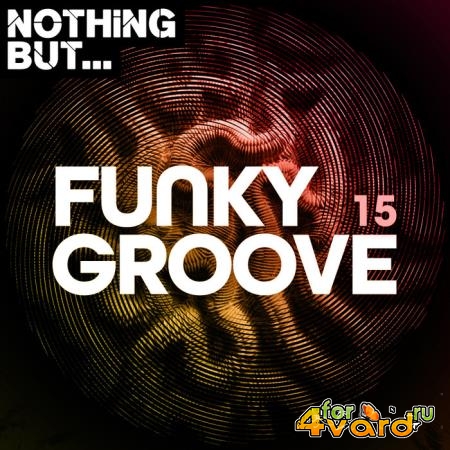 Nothing But... Funky Groove Vol 15 (2021)