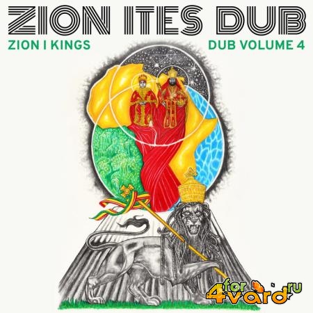 Zion I Kings - Zion Ites Dub (Zion I Kings Dub Vol. 4) (2021)