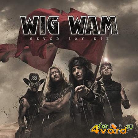 Wig Wam - Never Say Die (2021)