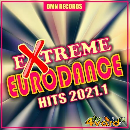 Extreme Eurodance Hits 2021.1 (2021)