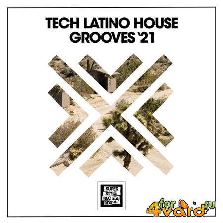 Tech Latino House Grooves '21 (2021)