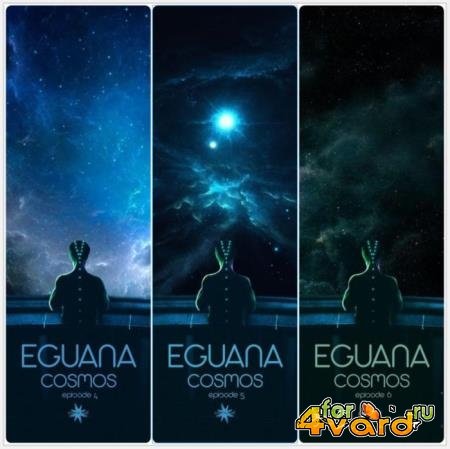 Eguana - Cosmos Episode 4-5-6 (2020-2021)
