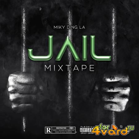 Miky Ding La - Jail Mixtape (2021)