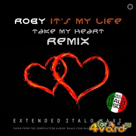 Roby - It's My Life / Take My Heart (Remix) (2021)