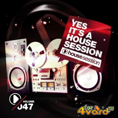Yes, It's A Housesession, Vol. 47 (2021)