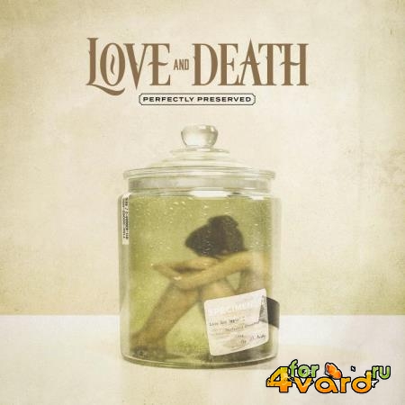 Love & Death - Perfectly Preserved (2021) FLAC