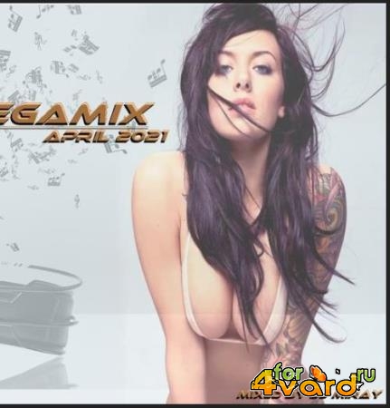 Dance Megamix April 2021 (Mixed By DJ Miray) (2021)