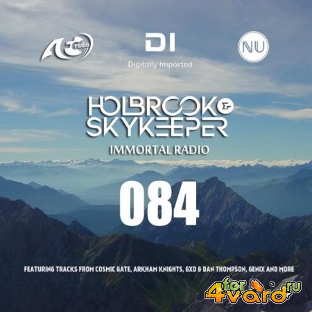 Holbrook & SkyKeeper - Immortal Radio 084 (2021-04-12)