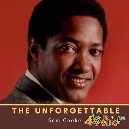 Sam Cooke - The Unforgettable Sam Cooke (2021)