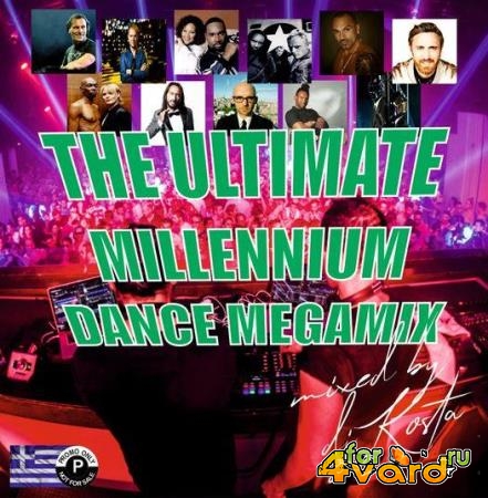 The Ultimate Millenium Dance Megamix (Mixed By DJ Kosta) (2021)