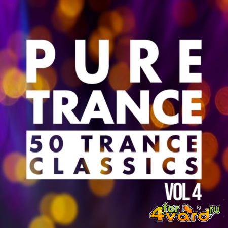 Pure Trance Vol 4 - 50 Trance Classics (2021)