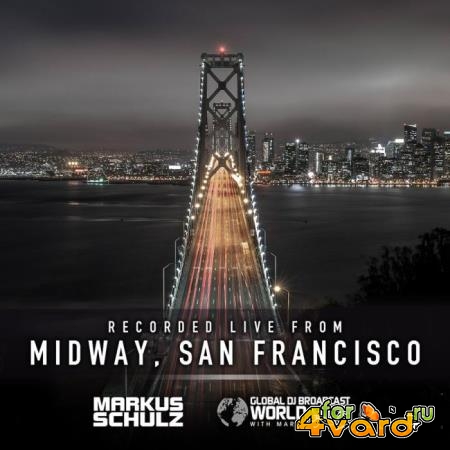Markus Schulz - Global DJ Broadcast (2021-05-13) World Tour: San Francisco