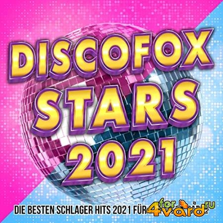 Discofox Stars 2021 (Die besten Schlager Hits 2021 fur deine Fox Party) (2021)
