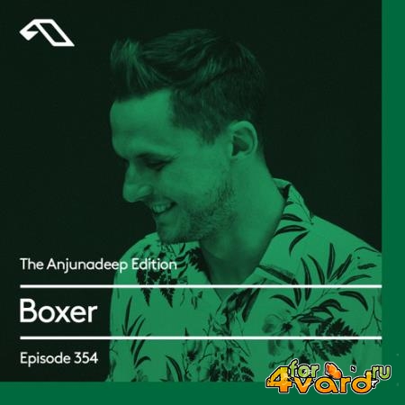 Boxer - The Anjunadeep Edition 354 (2021-06-17)