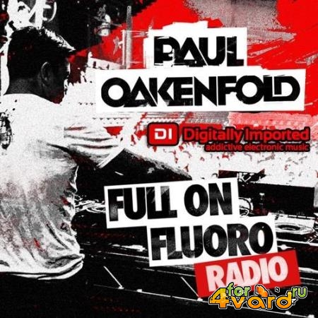 Paul Oakenfold - Full On Fluoro 122 (2021-06-22)