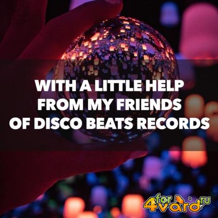 With A Little Help From My Friends Of Disco Beats Records (2021)
