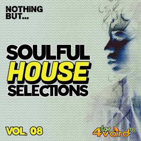 Nothing But... Soulful House Selections, Vol. 08 (2021)