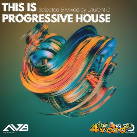 This Is Progressive House (Selected & Mixed by Laurent C) (2021) FLAC