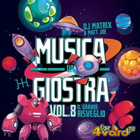 DJ Matrix & Matt Joe - Musica Da Giostra Vol. 8 (2021)