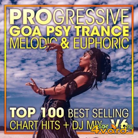 Progressive Goa Psy Trance Melodic & Euphoric Top 100 Best Selling Chart Hits & DJ Mix V6 (2021)