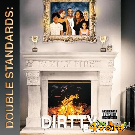 Dirtty Eagle - Double Standards: Family First (2021)