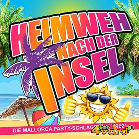 Heimweh Nach Der Insel (Die Mallorca Party-Schlager Hits 2021) (2021)