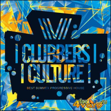 Clubbers Culture: Best Summer Progressive House (2021)