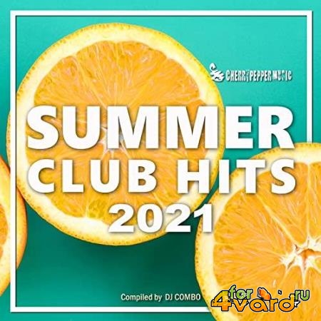 Summer Club Hits 2021 (Compiled By Dj Combo) (2021)