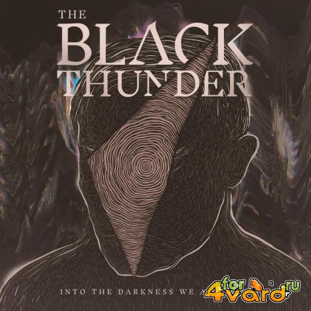 The Black Thunder - Into the Darkness We All Fall (2021)