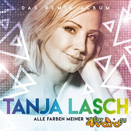 Tanja Lasch - Alle Farben Meiner Welt (Das Remix Album) (2021)