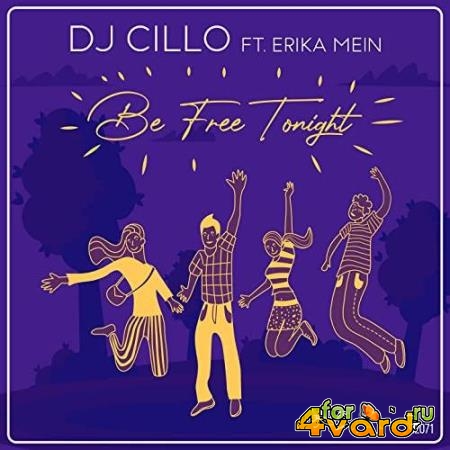 DJ CILLO feat Erika Mein - Be Free Tonight (2021)