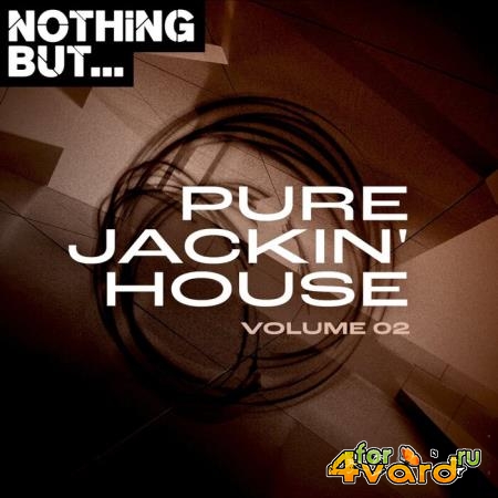 Nothing But... Pure Jackin' House, Vol. 02 (2021)