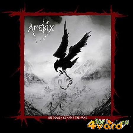 Amebix - The Power Remains The Same (2021)