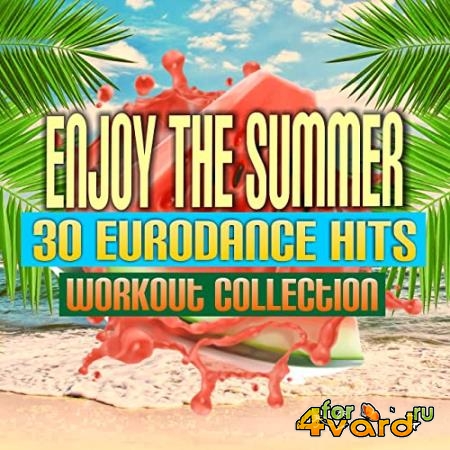 Enjoy The Summer 30 Eurodance Hits (Workout Collection) (2021)