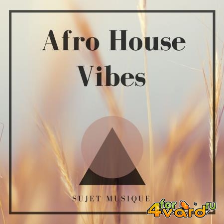 Sujet Musique - Afro House Vibes (2021)