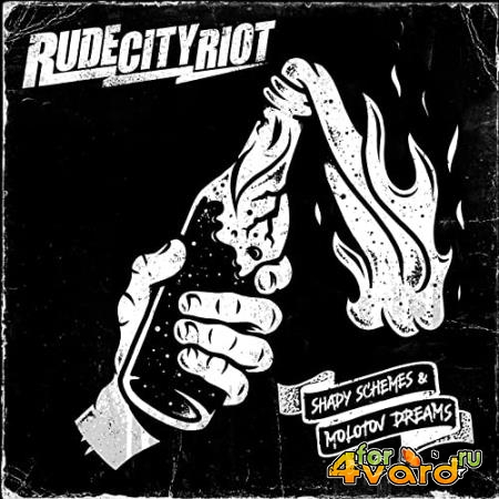 Rude City Riot - Shady Schemes & Molotov Dreams (2021)