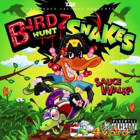 Sauce Walka - Birdz Hunt Snakes (2021)